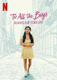 To All The Boys: Always And Forever